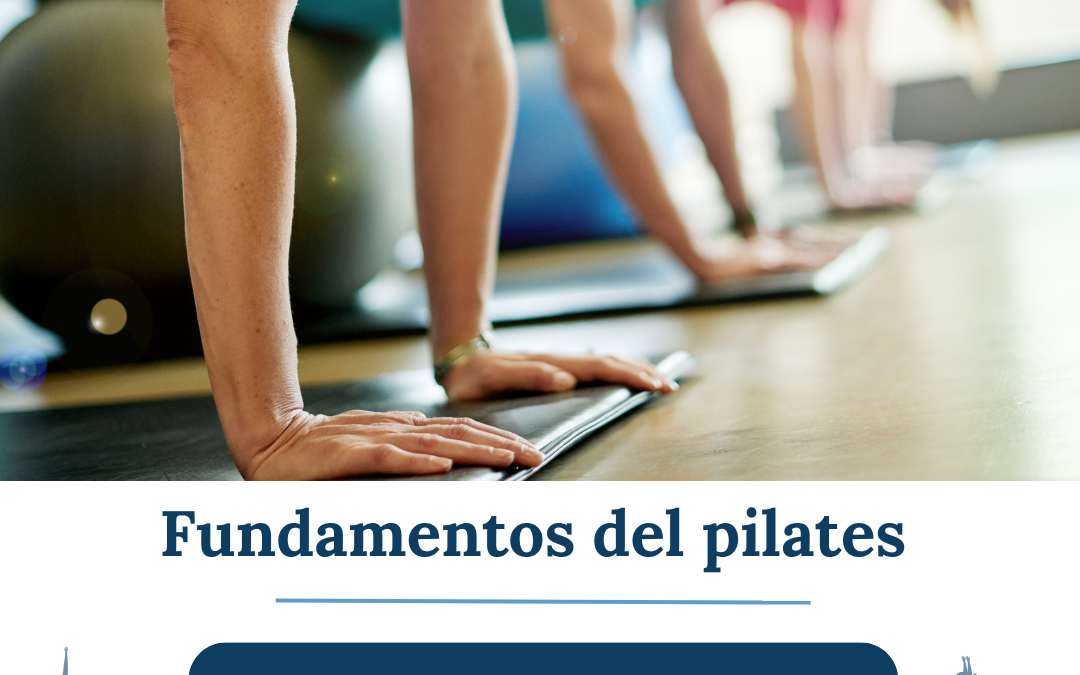 Los Fundamentos del Pilates: Principios Básicos para Iniciarte